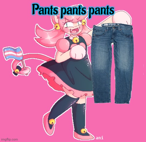 Pants pants pants | made w/ Imgflip meme maker