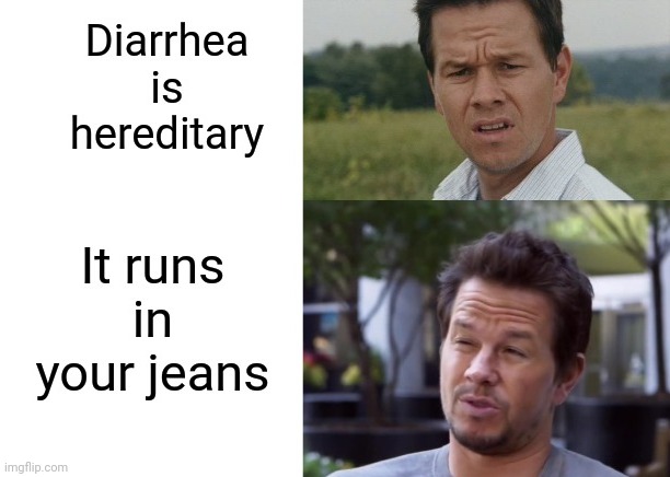 It's in the Jeans | image tagged in genetics,jeans,mark wahlberg | made w/ Imgflip meme maker