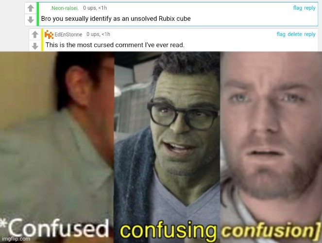 THE SAGA CONTINUES ! | image tagged in confused confusing confusion,rubik's cube,cursed,excuse me what the heck,memes,funny | made w/ Imgflip meme maker