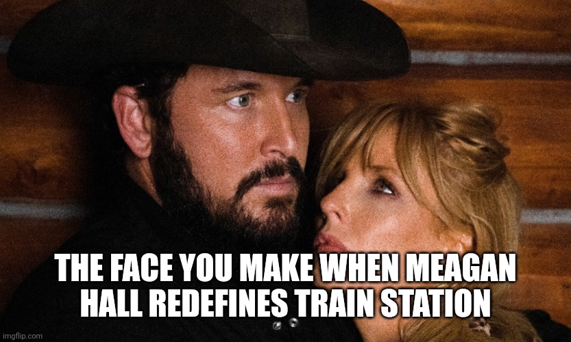 Train station | THE FACE YOU MAKE WHEN MEAGAN HALL REDEFINES TRAIN STATION | image tagged in memes,funny,funny memes,police,police officer | made w/ Imgflip meme maker
