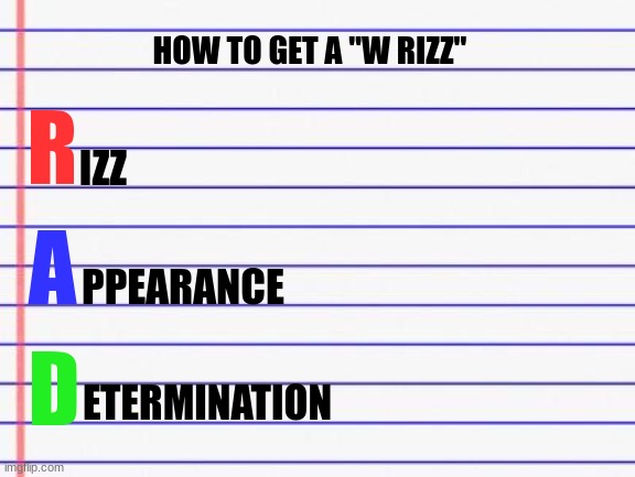 perform this to get more rizz | HOW TO GET A "W RIZZ"; R; IZZ; A; PPEARANCE; D; ETERMINATION | image tagged in honest letter,rizz,w rizz,how to get,life advice | made w/ Imgflip meme maker