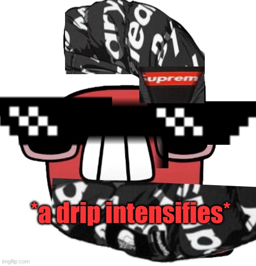 when they say you lost ur drip | *a drip intensifies* | image tagged in what you say bout me bruh | made w/ Imgflip meme maker