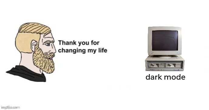 Thank you for saving my life | dark mode | image tagged in thank you for saving my life | made w/ Imgflip meme maker