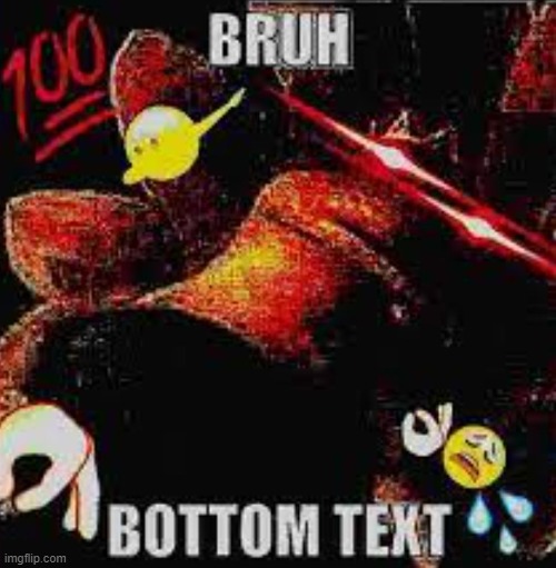 . | made w/ Imgflip meme maker