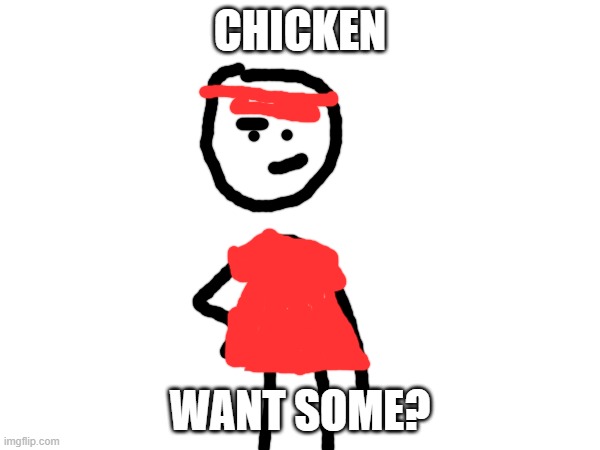 chick-fl-a employe | CHICKEN; WANT SOME? | image tagged in chick-fl-a employe | made w/ Imgflip meme maker