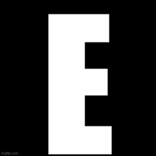 Blank Transparent Square | E | image tagged in memes,blank transparent square | made w/ Imgflip meme maker