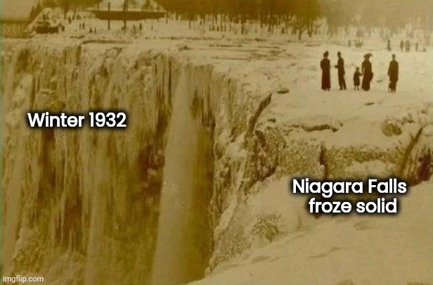 Now , that's cold |  Winter 1932; Niagara Falls   
froze solid | image tagged in the shining winter,ice,x x everywhere,new york,canada | made w/ Imgflip meme maker