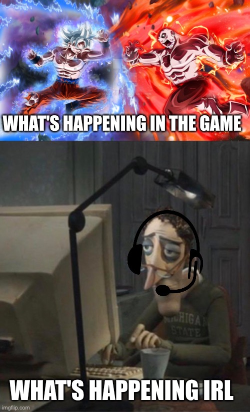 True | WHAT'S HAPPENING IN THE GAME; WHAT'S HAPPENING IRL | image tagged in versus,tired dad at computer,video games,gaming,memes,funny | made w/ Imgflip meme maker