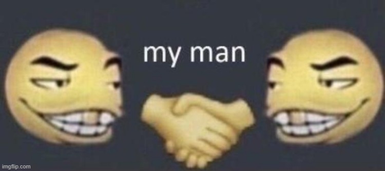my man | image tagged in my man | made w/ Imgflip meme maker