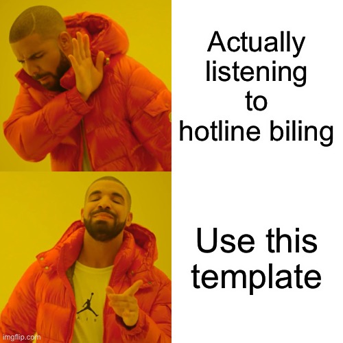 Drake meme | Actually listening to hotline biling; Use this template | image tagged in memes,drake hotline bling,hotline bling,spotify | made w/ Imgflip meme maker