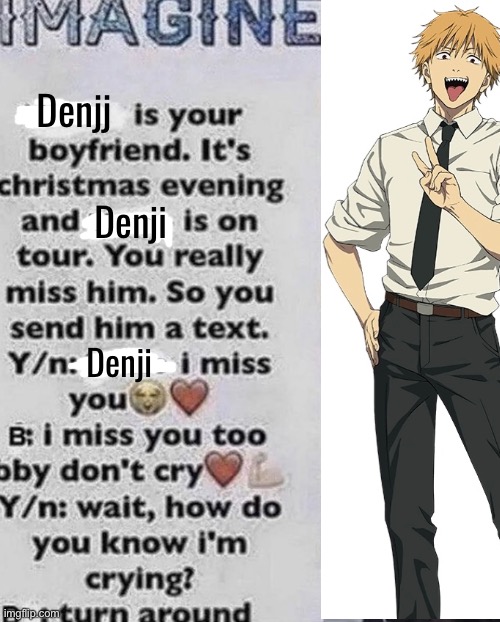 Real | Denjj; Denji; Denji | made w/ Imgflip meme maker