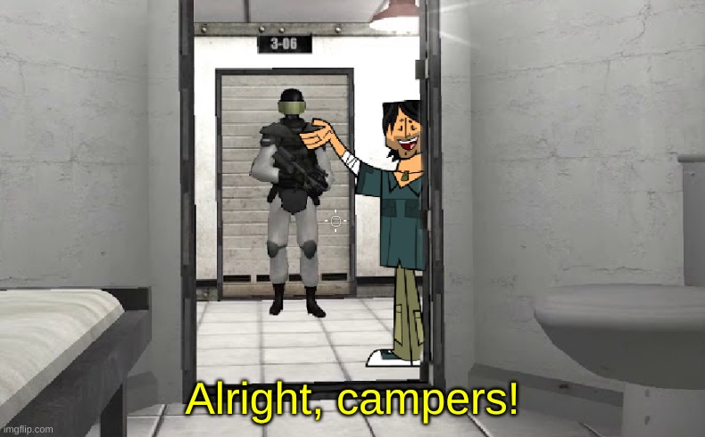 Total Drama x Scp | Alright, campers! | image tagged in scp,total drama,alright campers,containment breach | made w/ Imgflip meme maker