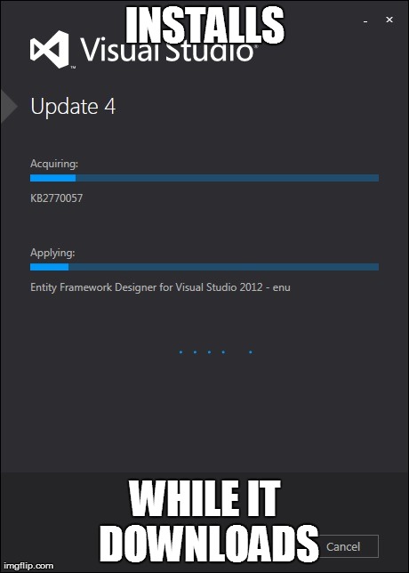 INSTALLS WHILE IT DOWNLOADS | made w/ Imgflip meme maker