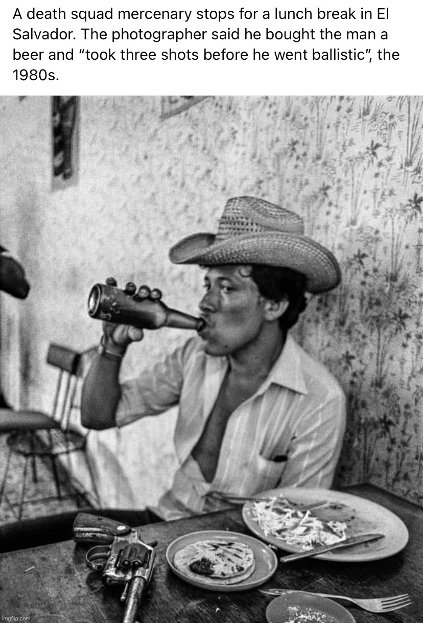 Average lunchtime in El Salvador [the 1980s, uncolorized] | image tagged in el salvador death squad,average,lunchtime,in,el salvador,uncolorized | made w/ Imgflip meme maker