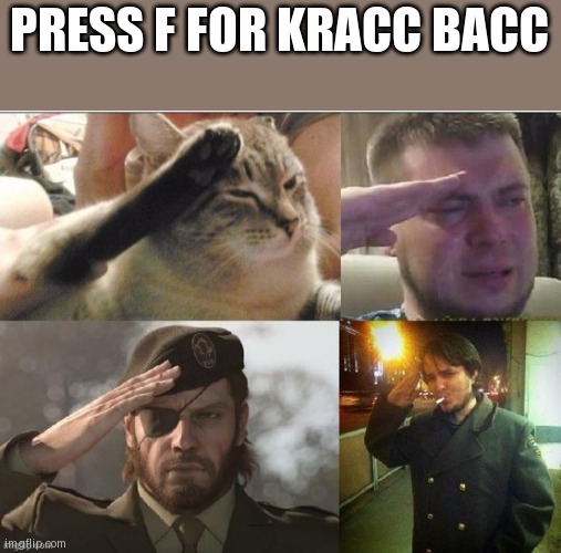 Pay Respect | PRESS F FOR KRACC BACC | image tagged in pay respect | made w/ Imgflip meme maker