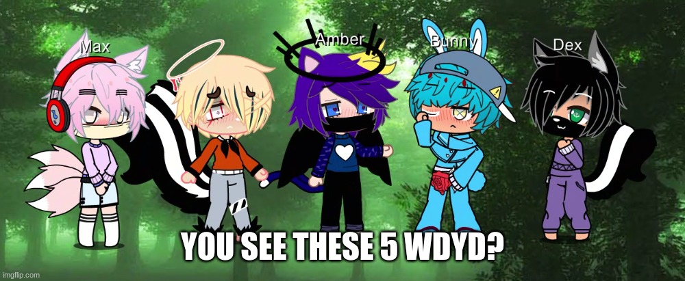 "Dies inside" | YOU SEE THESE 5 WDYD? | made w/ Imgflip meme maker