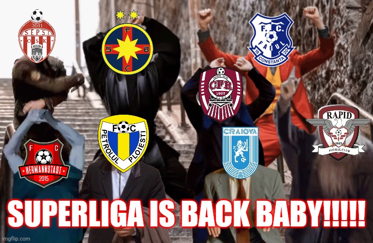 Liga 1 - SuperLiga returns tomorrow | SUPERLIGA IS BACK BABY!!!!! | image tagged in liga 1,superliga,romania,cfr cluj,fcsb,farul | made w/ Imgflip meme maker
