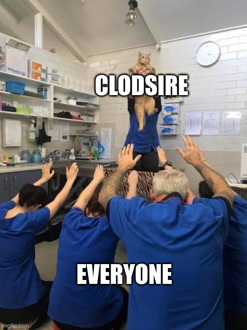 People Worshipping The Cat | CLODSIRE EVERYONE | image tagged in people worshipping the cat | made w/ Imgflip meme maker