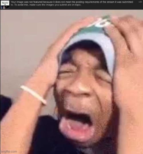 it got unfeatured | image tagged in flightreacts crying | made w/ Imgflip meme maker