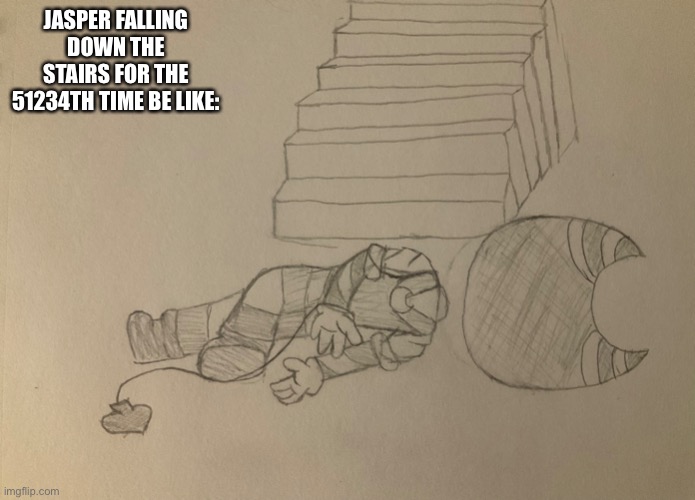 Haha, Peter Griffin death pose go brrrr | JASPER FALLING DOWN THE STAIRS FOR THE 51234TH TIME BE LIKE: | made w/ Imgflip meme maker