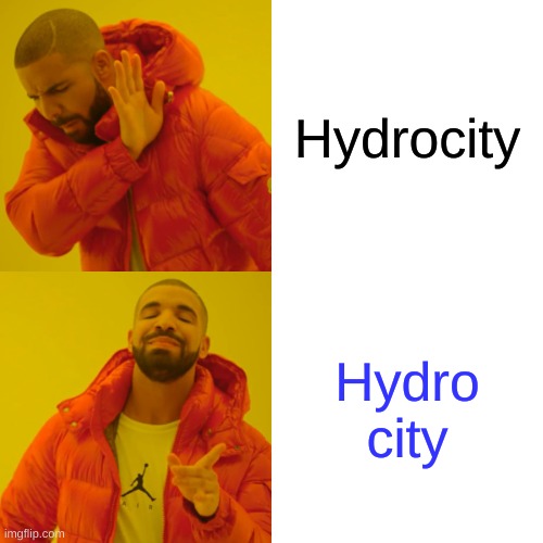 If your a Sonic fan upvote | Hydrocity; Hydro city | image tagged in memes,drake hotline bling | made w/ Imgflip meme maker