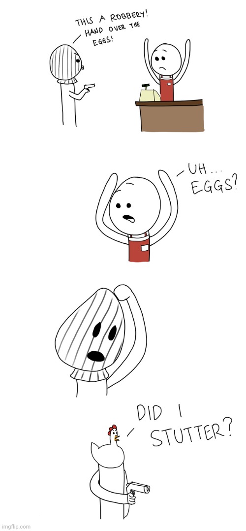 EGGS | image tagged in robbery,chicken,eggs,egg,comics,comic | made w/ Imgflip meme maker