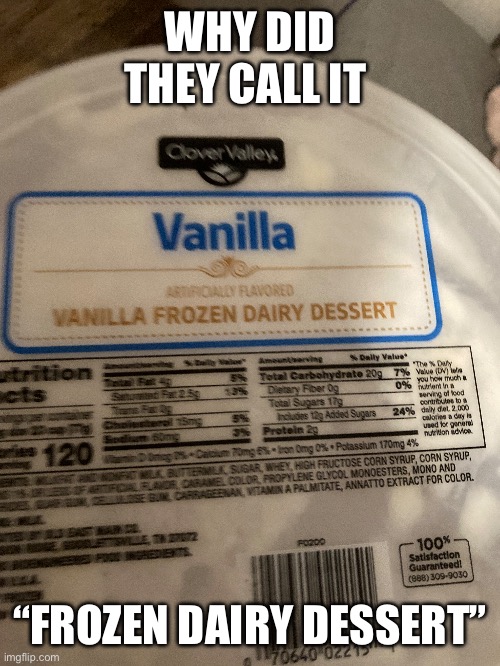 Frozen Dairy Dessert? Poor ice cream. | WHY DID THEY CALL IT; “FROZEN DAIRY DESSERT” | image tagged in icecream,offbrands | made w/ Imgflip meme maker