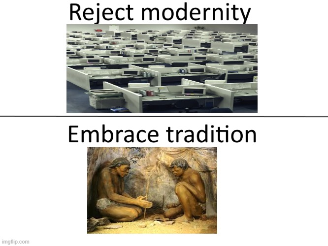 ooga booga | image tagged in reject modernity embrace tradition,memes | made w/ Imgflip meme maker