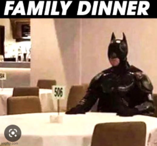 Family dinner | image tagged in batman,dark humor | made w/ Imgflip meme maker