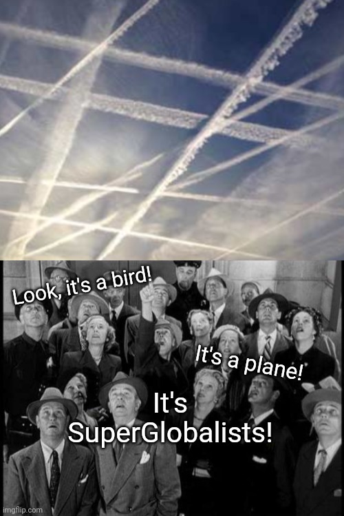 Off to save the planet from us low life polluting life forms | Look, it's a bird! It's a plane! It's SuperGlobalists! | image tagged in chemtrails 234,superman,democrats,john kerry,climate change | made w/ Imgflip meme maker
