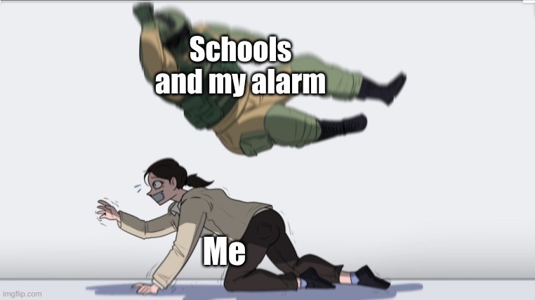 I've eluded schools this week because i was sick | Schools and my alarm; Me | image tagged in body slam | made w/ Imgflip meme maker