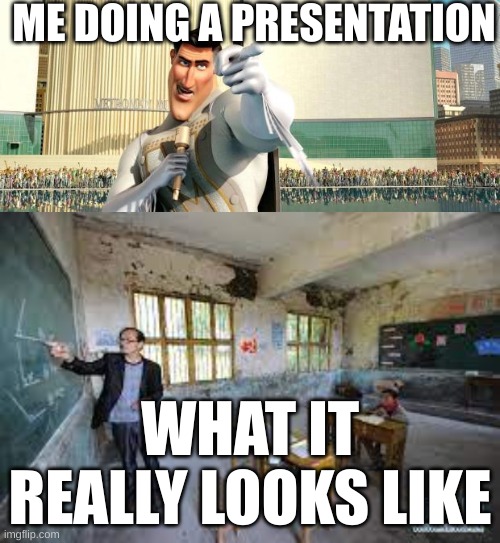 ME DOING A PRESENTATION; WHAT IT REALLY LOOKS LIKE | image tagged in megamind thank you random citizen,aa | made w/ Imgflip meme maker