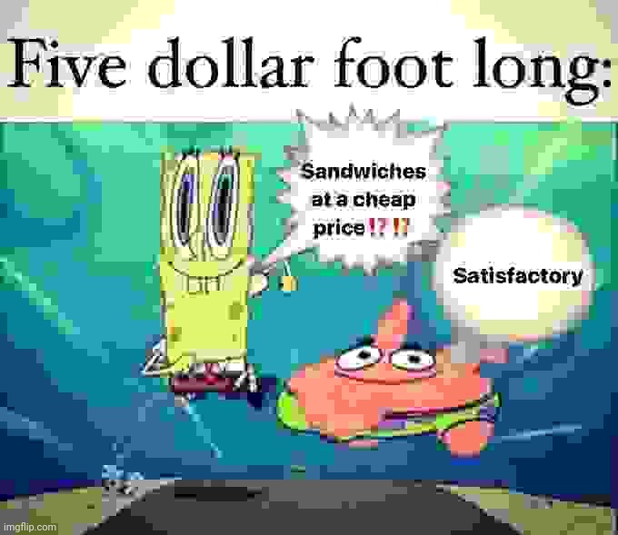 5 dollar foot long | image tagged in 5 dollar foot long | made w/ Imgflip meme maker