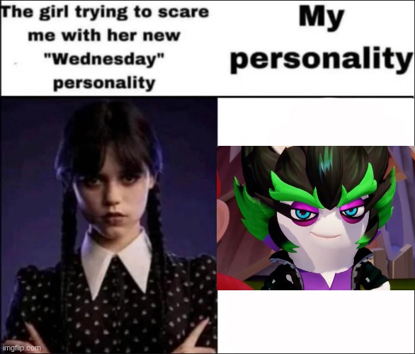 I had to try this | image tagged in the girl trying to scare me with her new wednesday personality | made w/ Imgflip meme maker