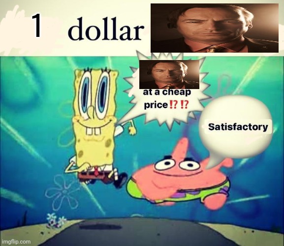 1 dolla | 1 | image tagged in 5 dollar foot long | made w/ Imgflip meme maker