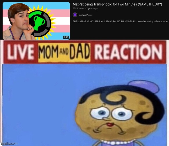 all this guy's evidence is just jokes that he made there's literally nothing transphobic in it | image tagged in live mom and dad reaction | made w/ Imgflip meme maker
