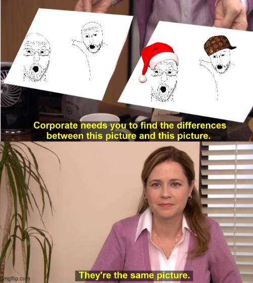 Their Not The Same Picture | image tagged in memes,they're the same picture | made w/ Imgflip meme maker