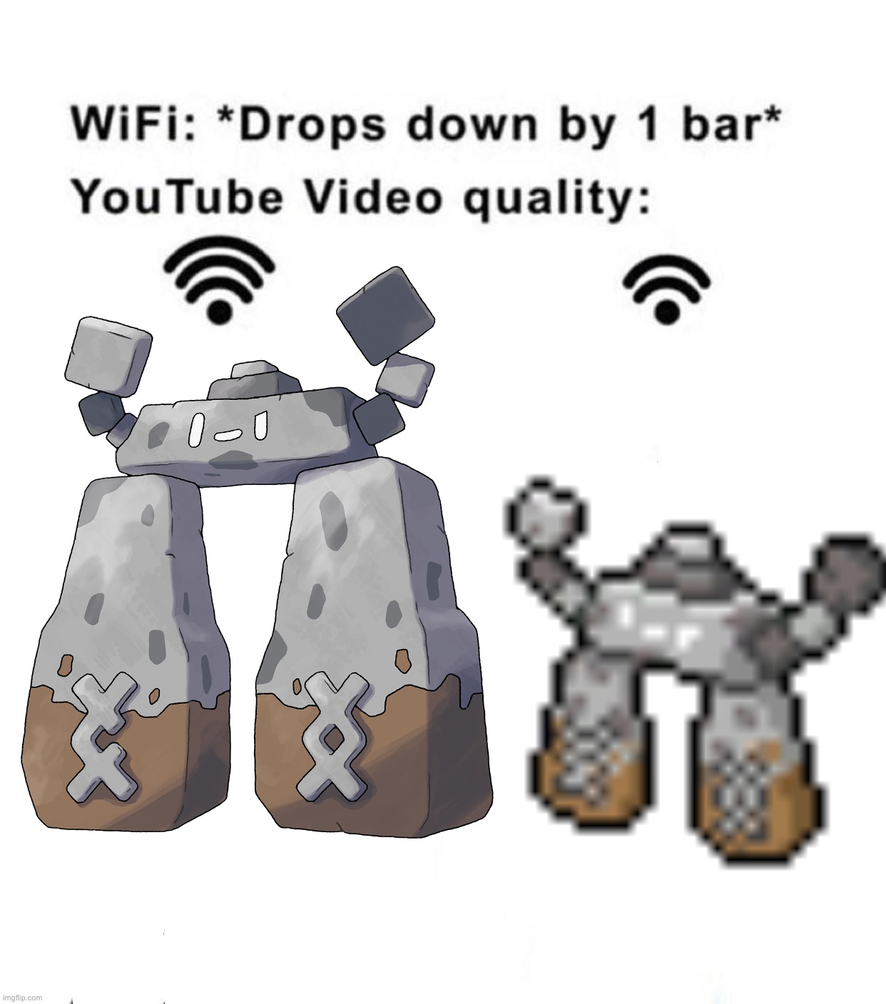 Stonjourner *Drops down by 1 bar* | image tagged in wifi drops,stonjourner | made w/ Imgflip meme maker