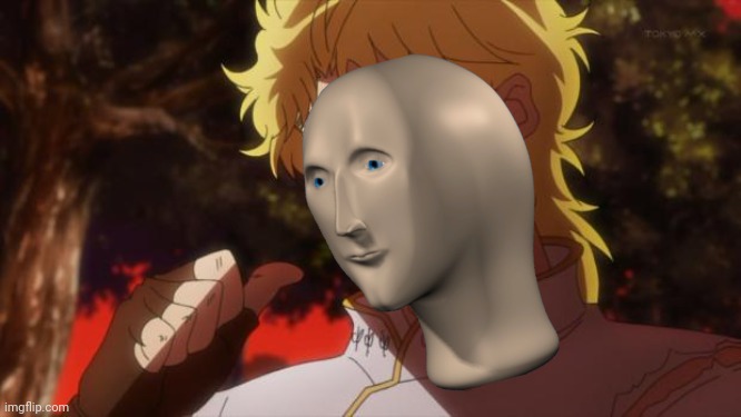 But it was me Dio | image tagged in but it was me dio | made w/ Imgflip meme maker