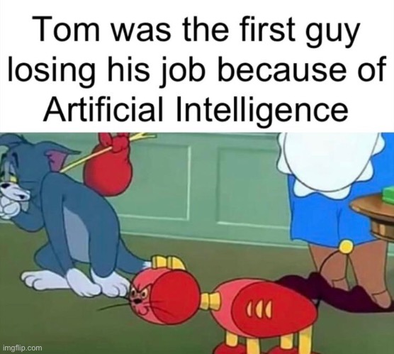 image tagged in memes,funny,repost,fired,ai,tom and jerry | made w/ Imgflip meme maker