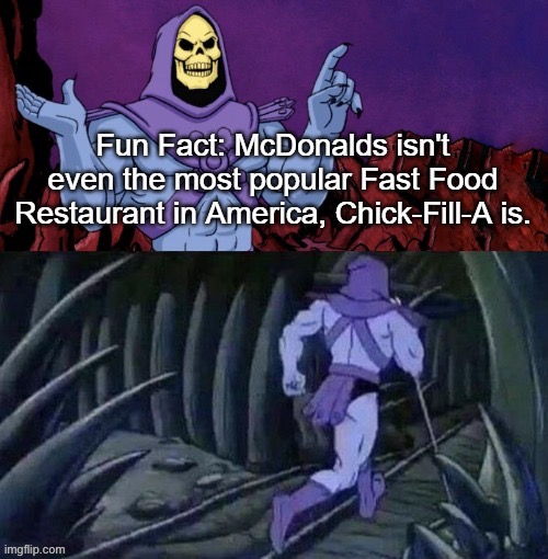 image tagged in skeletor disturbing facts,memes,funny,repost,mcdonalds,chick fil a | made w/ Imgflip meme maker
