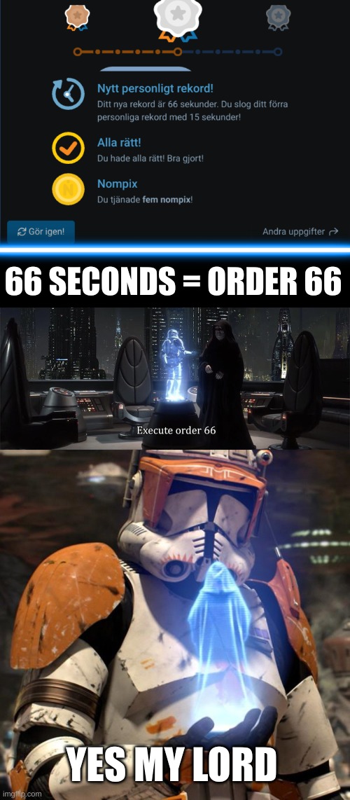 Order 66 on NOMP- | 66 SECONDS = ORDER 66; YES MY LORD | image tagged in execute order 66,order 66 | made w/ Imgflip meme maker