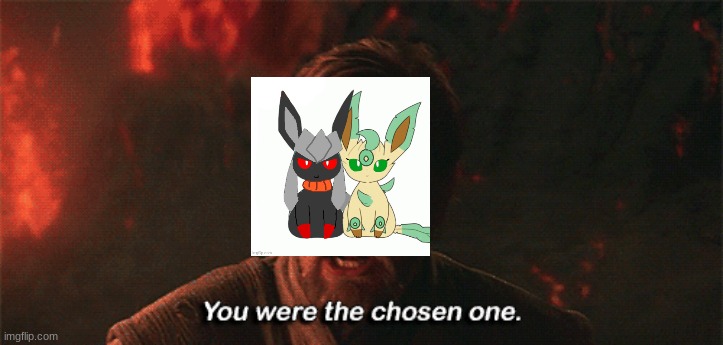 pokemon you were the chosen one meme