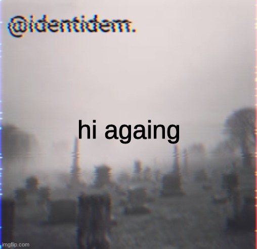 bohbju | hi againg | made w/ Imgflip meme maker