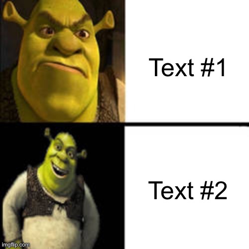 Drake Shrek | Text #1; Text #2 | image tagged in drake shrek,memes,drake,drake hotline bling,shrek,custom template | made w/ Imgflip meme maker