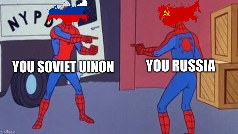 spiderman pointing at spiderman | YOU RUSSIA; YOU SOVIET UINON | image tagged in spiderman pointing at spiderman | made w/ Imgflip meme maker