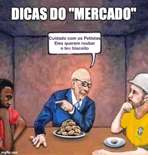 mercado nervoso | DICAS DO "MERCADO" | image tagged in petista,bolsonarista,direita,esquerda,bolsonaro,brasil | made w/ Imgflip meme maker
