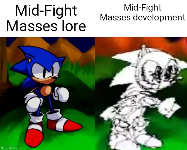 Mfm | Mid-Fight Masses lore; Mid-Fight Masses development | image tagged in dx | made w/ Imgflip meme maker