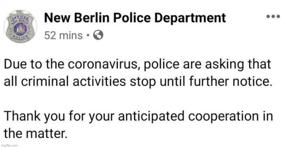 this is kind of a given | image tagged in police,covid-19,coronavirus,coronavirus meme,covid,funny | made w/ Imgflip meme maker