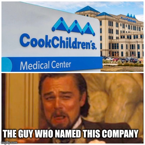  THE GUY WHO NAMED THIS COMPANY | image tagged in memes,hospital,funny names,laughing leo | made w/ Imgflip meme maker